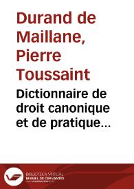 Dictionnaire de droit canonique et de pratique bénéficiale | Biblioteca Virtual Miguel de Cervantes