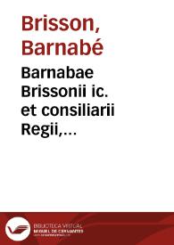 Barnabae Brissonii ic. et consiliarii Regii, Commentarius in L. Dominico, de spectaculis, in C. Theod., et L. omnes dies, Cod., de feriis | Biblioteca Virtual Miguel de Cervantes