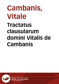 Tractatus clausularum domini Vitalis de Cambanis | Biblioteca Virtual Miguel de Cervantes