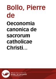 Oeconomia canonica de sacrorum catholicae Christi familiae ministrorum officio et conseruanda vbique maiorum ecclesiastica disciplina | Biblioteca Virtual Miguel de Cervantes