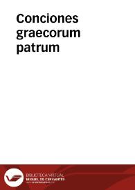 Conciones graecorum patrum | Biblioteca Virtual Miguel de Cervantes