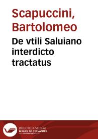 De vtili Saluiano interdicto tractatus | Biblioteca Virtual Miguel de Cervantes