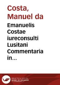 Emanuelis Costae iureconsulti Lusitani Commentaria in .l. Si ex cautione .C. De non nume[rata] pecu[nia] | Biblioteca Virtual Miguel de Cervantes