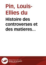 Histoire des controverses et des matieres ecclesiastiques traitées dans le dixième siecle | Biblioteca Virtual Miguel de Cervantes