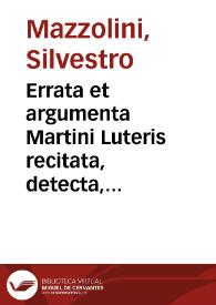 Errata et argumenta Martini Luteris recitata, detecta, repulsa et copiosissime trita | Biblioteca Virtual Miguel de Cervantes