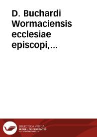 D. Buchardi Wormaciensis ecclesiae episcopi, Decretorum libri XX | Biblioteca Virtual Miguel de Cervantes