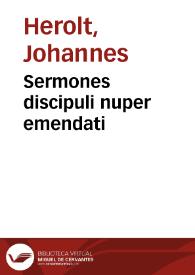 Sermones discipuli nuper emendati | Biblioteca Virtual Miguel de Cervantes