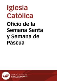 Oficio de la Semana Santa y Semana de Pascua | Biblioteca Virtual Miguel de Cervantes