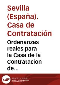 Ordenanzas reales para la Casa de la Contratacion de Sevilla, y para otras cosas de las Indias y de la navegación y contratacion de ellas | Biblioteca Virtual Miguel de Cervantes