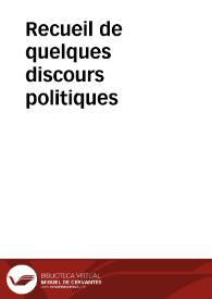 Recueil de quelques discours politiques | Biblioteca Virtual Miguel de Cervantes