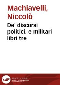 De' discorsi politici, e militari libri tre | Biblioteca Virtual Miguel de Cervantes