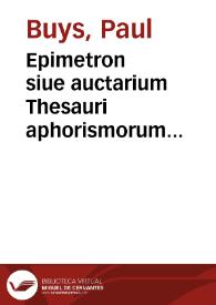 Epimetron siue auctarium Thesauri aphorismorum politicorum, hoc est Quaestiones politicarum seu De administrandae reipublicae ratione libri tres | Biblioteca Virtual Miguel de Cervantes