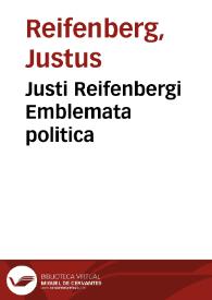 Justi Reifenbergi Emblemata politica | Biblioteca Virtual Miguel de Cervantes