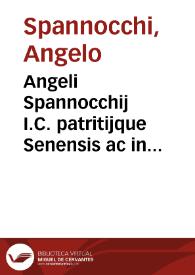 Angeli Spannocchij I.C. patritijque Senensis ac in perillustri Bononiensi gymnasio professoris primarij Liber singularis ad l. Gallus ff. de lib. et post. | Biblioteca Virtual Miguel de Cervantes