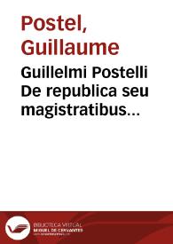 Guillelmi Postelli De republica seu magistratibus Atheniensium liber | Biblioteca Virtual Miguel de Cervantes