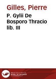 P. Gylii De Bosporo Thracio lib. III | Biblioteca Virtual Miguel de Cervantes