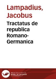 Tractatus de republica Romano-Germanica | Biblioteca Virtual Miguel de Cervantes