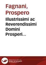 Illustrissimi ac Reverendissimi Domini Prosperi Fagnani, Commentaria in cap. Ne innitaris [signo] de constitutionib. | Biblioteca Virtual Miguel de Cervantes