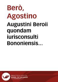 Augustini Beroii quondam iurisconsulti Bononiensis praeclarissimi Quaestiones familiares | Biblioteca Virtual Miguel de Cervantes