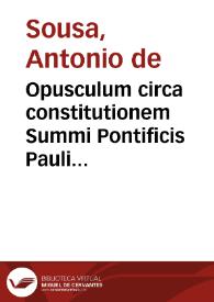 Opusculum circa constitutionem Summi Pontificis Pauli V. in confessarios ad actus inhonestos foeminas in sacramentali confessione allicientes | Biblioteca Virtual Miguel de Cervantes