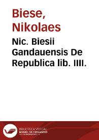 Nic. Biesii Gandauensis De Republica lib. IIII. | Biblioteca Virtual Miguel de Cervantes