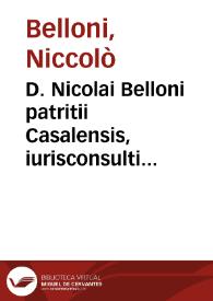 D. Nicolai Belloni patritii Casalensis, iurisconsulti celeberrimi, Super utraque parte Institutionum lucubrationes | Biblioteca Virtual Miguel de Cervantes