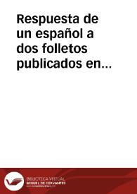 Respuesta de un español a dos folletos publicados en París contra el Rey nuestro señor y su gobierno | Biblioteca Virtual Miguel de Cervantes