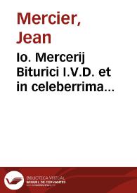 Io. Mercerij Biturici I.V.D. et in celeberrima Biturigum Academia antecessoris Opinionum et obseruationum libri duo | Biblioteca Virtual Miguel de Cervantes