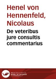 De veteribus jure consultis commentarius | Biblioteca Virtual Miguel de Cervantes