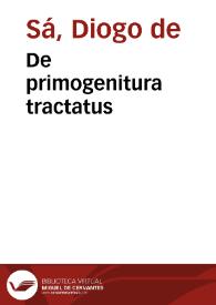 De primogenitura tractatus | Biblioteca Virtual Miguel de Cervantes