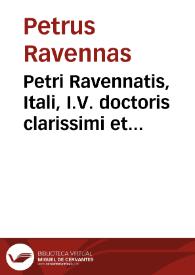 Petri Ravennatis, Itali, I.V. doctoris clarissimi et equitis aurati In consuetudines feudorum compendium vtilissimum ... | Biblioteca Virtual Miguel de Cervantes