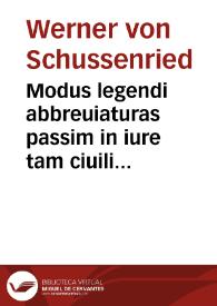 Modus legendi abbreuiaturas passim in iure tam ciuili quàm pontificio occurrentes | Biblioteca Virtual Miguel de Cervantes