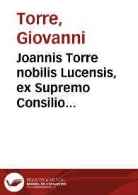 Joannis Torre nobilis Lucensis, ex Supremo Consilio Serenmi. Parmae et Placentiae ducis, De successione in majoratibus et primogenituris Italiae, tractatus tripartitus ... | Biblioteca Virtual Miguel de Cervantes