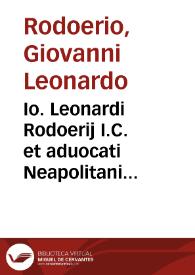 Io. Leonardi Rodoerij I.C. et aduocati Neapolitani Obseruationes singulares cum additionibus ad quotidianas resolutiones libri primi D. Donati Antonij de Marinis ... | Biblioteca Virtual Miguel de Cervantes