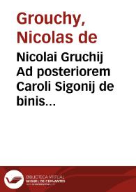 Nicolai Gruchij Ad posteriorem Caroli Sigonij de binis magistratuum Romanorum comitijs, et de lege curiata, disputationem, refutatio . | Biblioteca Virtual Miguel de Cervantes