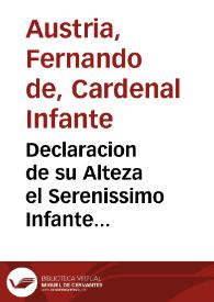 Declaracion de su Alteza el Serenissimo Infante Cardenal tocante a la guerra contra la corona de Francia | Biblioteca Virtual Miguel de Cervantes