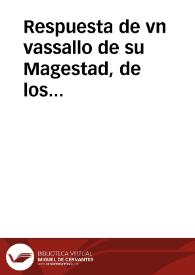 Respuesta de vn vassallo de su Magestad, de los estados de Flandes, a los manifiestos del Rey de Francia | Biblioteca Virtual Miguel de Cervantes