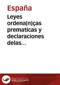 Leyes ordena[n]ças prematicas y declaraciones delas [sic] ordena[n]ças antiguas que habla[n] del obraje delas [sic] lanas [y] paños | Biblioteca Virtual Miguel de Cervantes