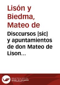 Disccursos [sic] y apuntamientos de don Mateo de Lison y Biedma, señor del lugar de Algarinexo, Veyntiquatro de la ciudad de Granada, y su Procurador de Cortes, en las que se celebraron el año pasado de 1621 dados a su Magestad en su Real mano | Biblioteca Virtual Miguel de Cervantes