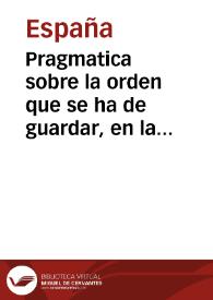 Pragmatica sobre la orden que se ha de guardar, en la reformacion y cuenta del Año | Biblioteca Virtual Miguel de Cervantes