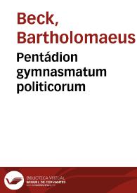 Pentádion gymnasmatum politicorum | Biblioteca Virtual Miguel de Cervantes