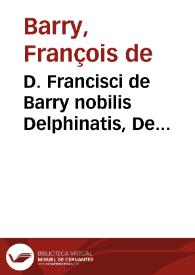 D. Francisci de Barry nobilis Delphinatis, De successionibus testati ac intestati | Biblioteca Virtual Miguel de Cervantes