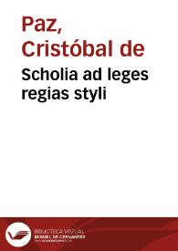 Scholia ad leges regias styli | Biblioteca Virtual Miguel de Cervantes