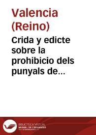 Crida y edicte sobre la prohibicio dels punyals de Chelua o de tall de Chelua o de tall de ganiuets y que ningu puga portar sino daga portant espasa | Biblioteca Virtual Miguel de Cervantes