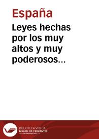 Leyes hechas por los muy altos y muy poderosos Principes y Señores el Rey don Fernando y la Reyna doña Ysabel nuestros soberanos Señores por la breuedad y orden de los pleytos, Fechas en la villa de Madrid año del Señor de mil y quatrocientos y ochenta y nueue años | Biblioteca Virtual Miguel de Cervantes