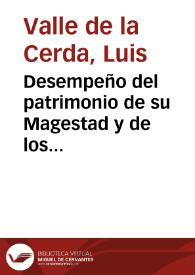 Desempeño del patrimonio de su Magestad y de los Reynos sin daño del Rey y vassallos y con descanso y aliuio de todos por medio de los erarios publicos y montes de piedad | Biblioteca Virtual Miguel de Cervantes