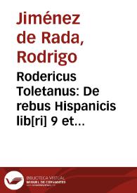 Rodericus Toletanus: De rebus Hispanicis lib[ri] 9 et Historia Romanorum, Osthrogothorum, Hunnorum, Alanorum, Siling[orum] Arabum, tº. 1, f[oli]o Caxon 5 [Manuscrito] | Biblioteca Virtual Miguel de Cervantes