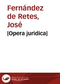 [Opera juridica] | Biblioteca Virtual Miguel de Cervantes