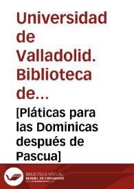 [Pláticas para las Dominicas después de Pascua] | Biblioteca Virtual Miguel de Cervantes