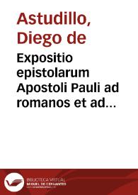 Expositio epistolarum Apostoli Pauli ad romanos et ad hebraeos. | Biblioteca Virtual Miguel de Cervantes